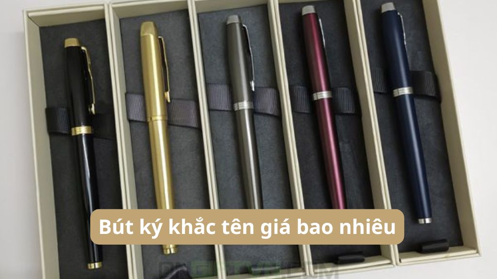 Bút ký khắc tên giá bao nhiêu